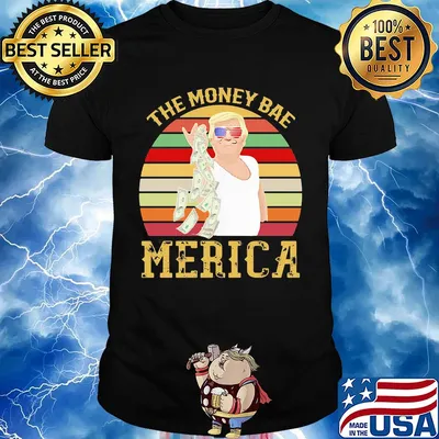 Independence Day trump the money bae merica vintage shirt