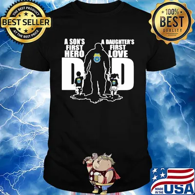 International brotherhood of teamsters a son's first hero a daughter's first love dad happy father's day shirt