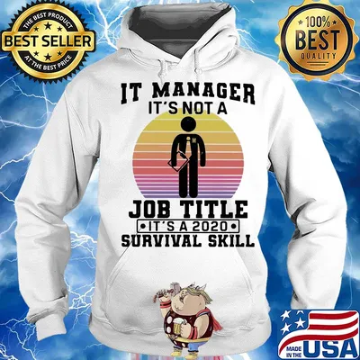 It manager it's not a job title it's a 2020 survival skill vintage s Hoodie