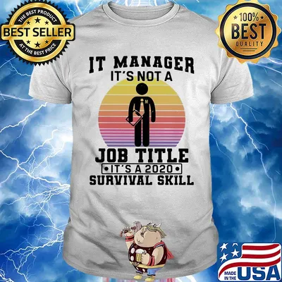 It manager it's not a job title it's a 2020 survival skill vintage shirt