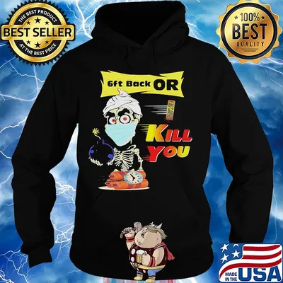 Jeff Dunham Skeleton Covid 19 6ft back or kill you mask s Hoodie