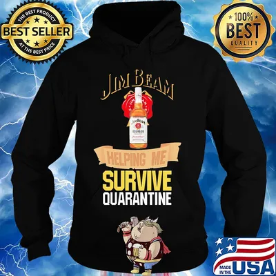 Jim Beam helping me survive quarantine s Hoodie
