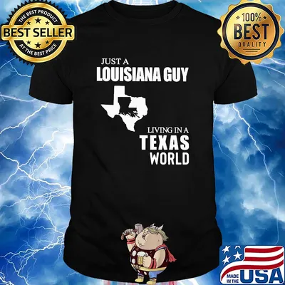 Just a louisiana guy living in a texas world map shirt