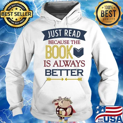 Just read because the book is always better s Hoodie
