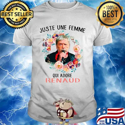 Juste une femme qui adore renaud flower shirt