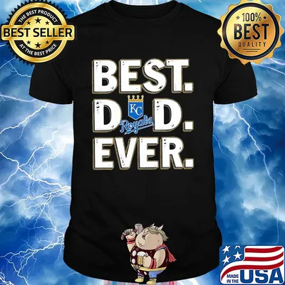 Kansas city royals best dad ever happy father's day shirt