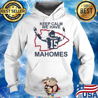 Keep calm we have 15 patrick mahomes kansas city chiefs s Hoodie
