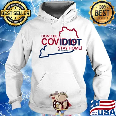 Kentucky Don't be a covid 19 covidiot stay home nursestrong s Hoodie