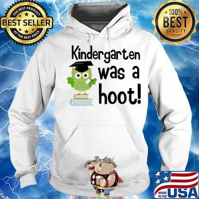 Kindergarten was a hoot Owl s Hoodie