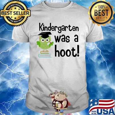 Kindergarten was a hoot Owl shirt