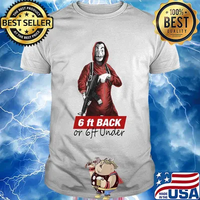La casa de papel money heist posters 6ft back or 6ft under shirt