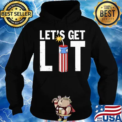 Let's get lit American flag veteran Independence Day s Hoodie