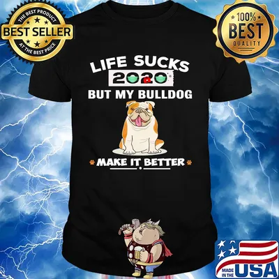 Life sucks 2020 mask but my bulldog make it better paw shirt