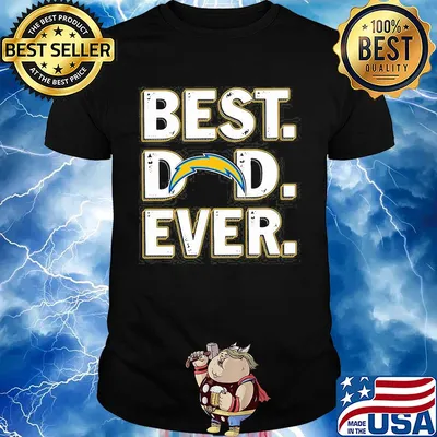 Los angeles chargers best dad ever happy father's day shirt