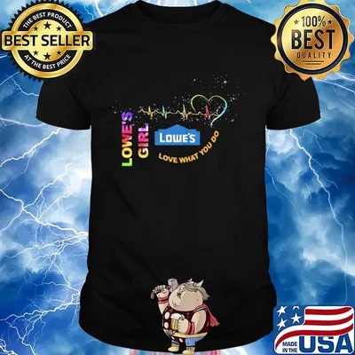 Lowe's girl love what you do heartbeat shirt