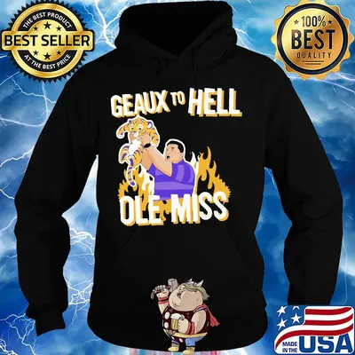 LSU Geaux to hell ole miss tiger fire s Hoodie