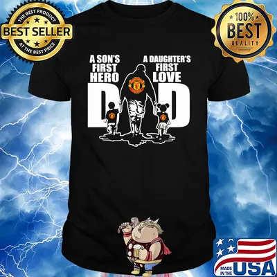 Manchester united a son's first hero a daughter's first love dad happy father's day shirt