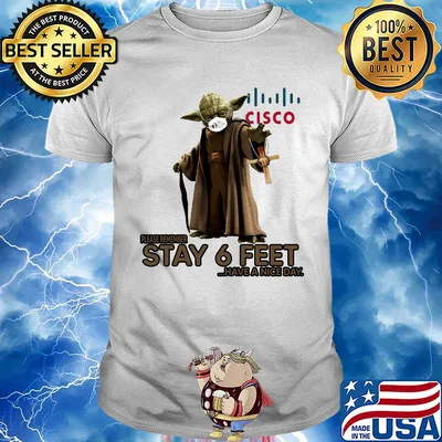 Master yoda mask cisco please remember stay 6 feet have a nice day jesus shirt