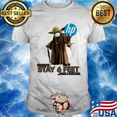 Master yoda mask hp please remember stay 6 feet have a nice day jesus shirt