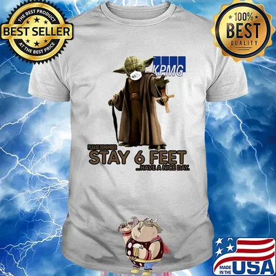 Master yoda mask kpmg please remember stay 6 feet have a nice day jesus shirt