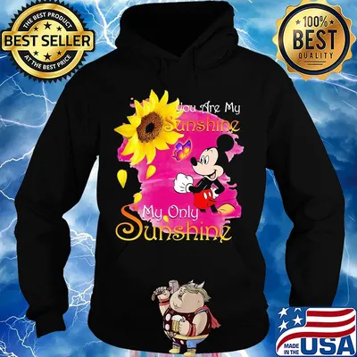 Mickey mouse butterfly sunflower you are my sunshine my only sunshine s Hoodie