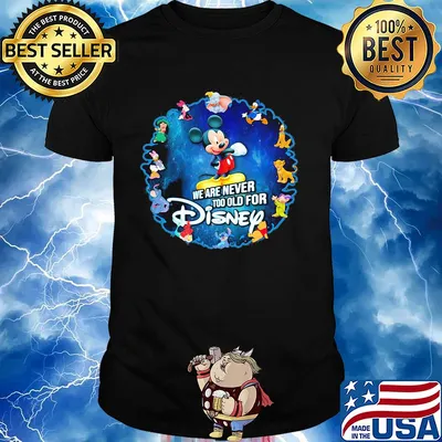 Mickey mouse we are never too old for disney 2020 shirt