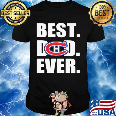 Montreal canadiens best dad ever happy father's day shirt