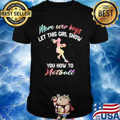 More over boys let this girl show you how to Netball shirt