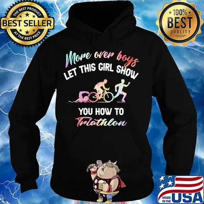 More over boys let this girl show you how to Triathlon s Hoodie