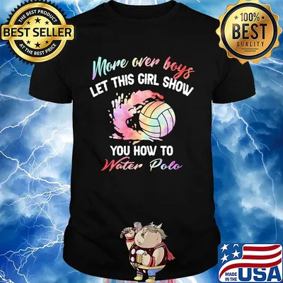 More over boys let this girl show you how to water polo shirt