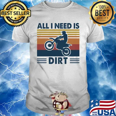 Motocross all I need is dirt vintage shirt