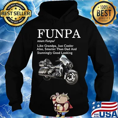 Motorcycle funpa like grandpa just cooler also smarter than dad and stunningly good looking s Hoodie
