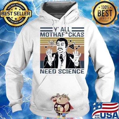 Neil degrasse tyson y'all mothafuckas need science star vintage s Hoodie