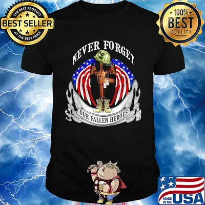 Never forget our fallen heroes American flag veteran Independence Day shirt