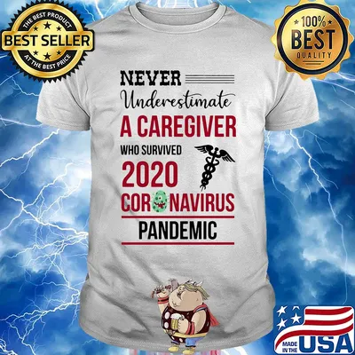 Never underestimate a caregiver who survived 2020 coronavirus pandemic shirt