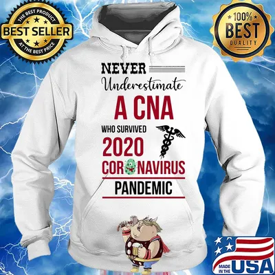 Never underestimate a CNA who survived 2020 coronavirus pandemic s Hoodie