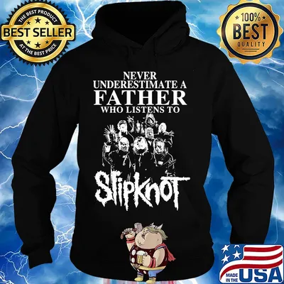 Never underestimate a father who listens to Slipknot s Hoodie
