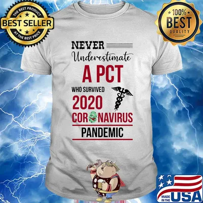 Never underestimate a PCT who survived 2020 coronavirus pandemic shirt