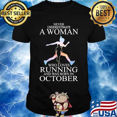 Never underestimate a woman who loves running and was born in October shirt