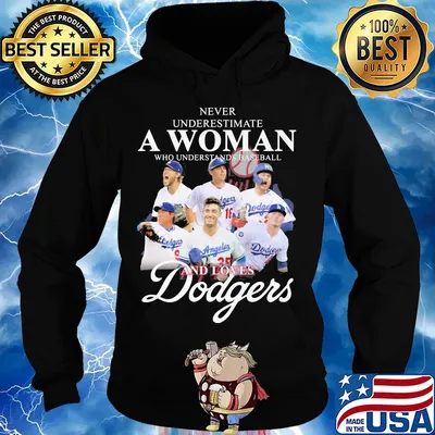 Never underestimate a woman who understands baseball and loves Dodgers s Hoodie