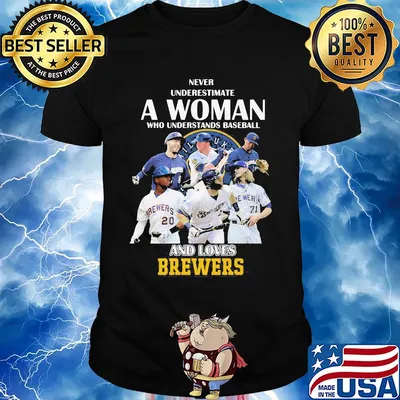 Never underestimate a woman who understands baseball and loves milwaukee brewers shirt