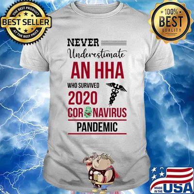 Never underestimate an HHA assistant who survived 2020 coronavirus pandemic shirt