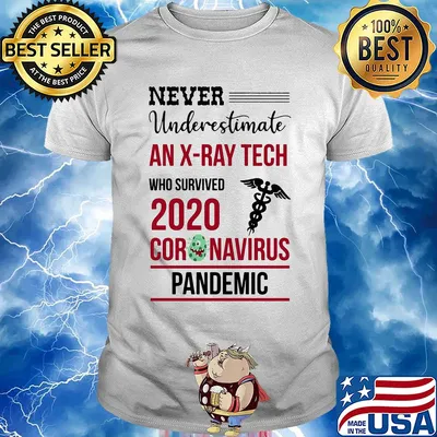 Never underestimate an X ray tech assistant who survived 2020 coronavirus pandemic shirt