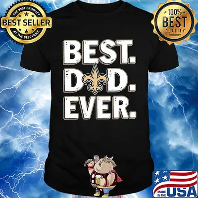 New orleans saints best dad ever happy father's day shirt