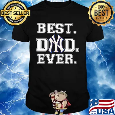 New York Yankees best Dad ever shirt