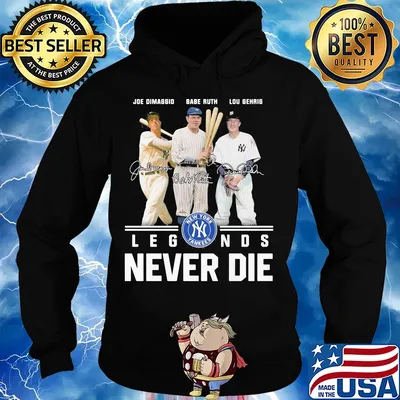 New york yankees joe dimaggio babe ruth lou gehrig legends never die signatures s Hoodie