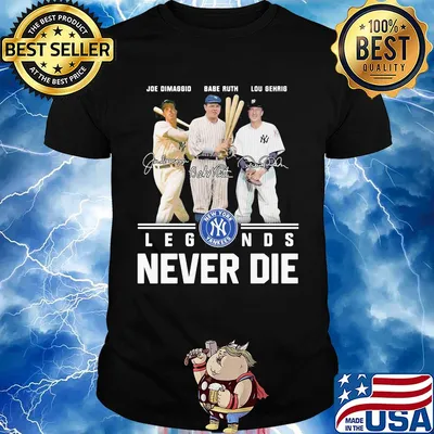 New york yankees joe dimaggio babe ruth lou gehrig legends never die signatures shirt