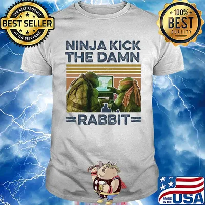 Ninja kick the damn rabbit vintage shirt