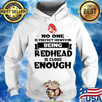 No one is perfect however being redhead is close enough s Hoodie