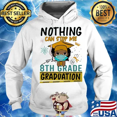 Nothing can stop me 8th grade graduation mask s Hoodie